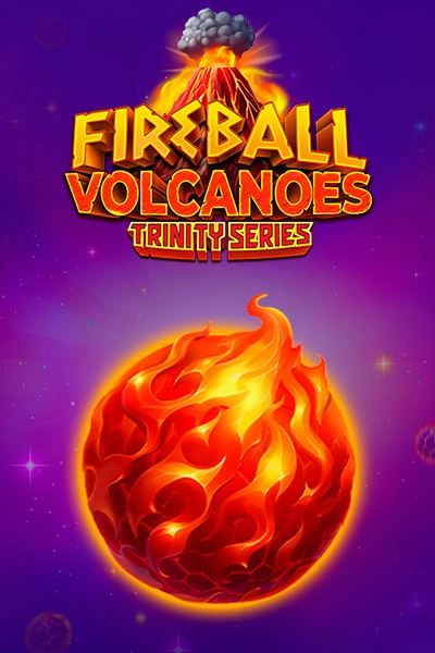 Fireball Volcanoes